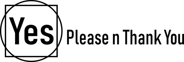 Yes Please n Thank You
